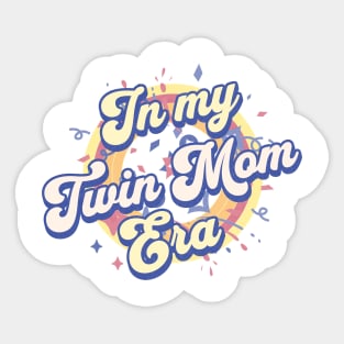 In My Twin Mom Era Sticker